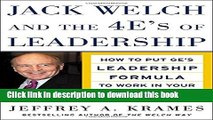 [PDF] Jack Welch and The 4 E s of Leadership: How to Put GE s Leadership Formula to Work in Your