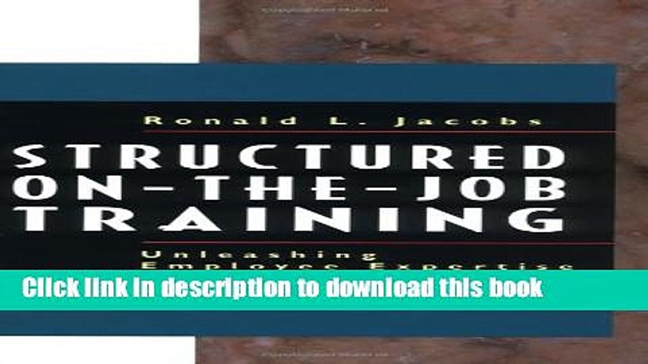 [PDF] Structured On-The-Job Training: Unleashing Employee Expertise in the Workplace Popular Online