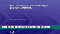 [Download] Developing Knowledge-Based Client Relationships (Knowledge Reader) Paperback Collection
