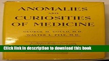 New Book Anomalies and curiosities of medicine: Being an encyclopedic collection of rare and