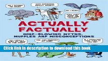 New Book Actually Factually: Mind-Blowing Myths, Muddles and Misconecptions