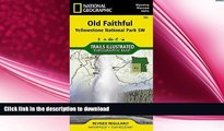 FAVORITE BOOK  Old Faithful: Yellowstone National Park SW (National Geographic Trails Illustrated