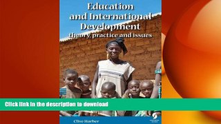 READ THE NEW BOOK Education and International Development: theory, practice and issues READ NOW