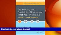 READ THE NEW BOOK Developing and Sustaining Successful First-Year Programs: A Guide for