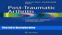 Books Post-Traumatic Arthritis: Pathogenesis, Diagnosis and Management Free Download