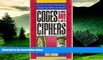 Must Have  Codes and Ciphers: An A to Z of Covert Communication, from the Clay Tablet to the