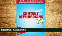 READ FREE FULL  Content Repurposing Made Easy: How to Create More Content in Less Time to Expand