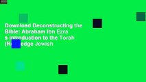 Download Deconstructing the Bible: Abraham ibn Ezra s Introduction to the Torah (Routledge Jewish