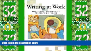 Big Deals  Writing At Work : Professional Writing Skills for People on the Job  Free Full Read