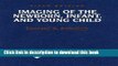Collection Book Imaging of the Newborn, Infant, and Young Child