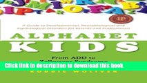 New Book Alphabet Kids: From ADD to Zellweger Syndrome: A Guide to Developmental, Neurobiological