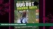 GET PDF  Build the Perfect Bug Out Survival Skills: Your Guide to Emergency Wilderness Survival