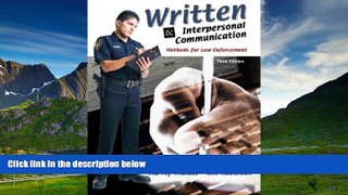 Must Have  Written and Interpersonal Communications: Methods for Law Enforcement (3rd Edition)