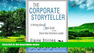 READ FREE FULL  The Corporate Storyteller: A Writing Manual   Style Guide For The Brave New