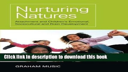 [PDF] Nurturing Natures: Attachment and Children s Emotional, Sociocultural and Brain Development