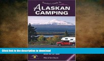 FAVORITE BOOK  Traveler s Guide to Alaskan Camping: Explore Alaska and the Yukon with RV or Tent
