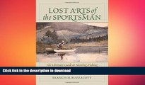 READ  Lost Arts of the Sportsman: The Ultimate Guide to Hunting, Fishing, Trapping, and Camping