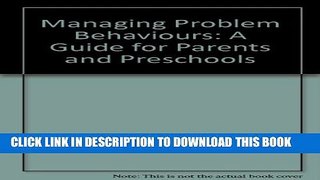 [PDF] Managing Problem Behaviours: A Guide for Parents and Preschools Full Colection