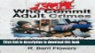 [PDF] Kids Who Commit Adult Crimes: Serious Criminality by Juvenile Offenders Full Colection
