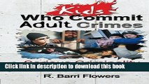 [PDF] Kids Who Commit Adult Crimes: Serious Criminality by Juvenile Offenders Full Colection