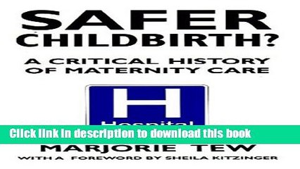 [PDF] Safer Childbirth?: A Critical History of Maternity Care Full Colection