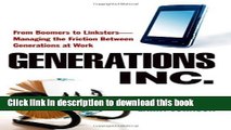 New Book Generations, Inc.: From Boomers to Linksters - Managing the Friction Between Generations