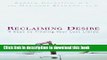 [PDF] Reclaiming Desire:Â 4 Keys to Finding Your Lost Libido Full Online