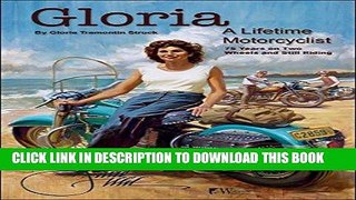 [Free Read] Gloria - A Lifetime Motorcyclist: 75 Years on Two Wheels and Still Riding Full Download