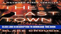 [PDF] FREE The Last Town (The Wayward Pines Trilogy, Book 3) [Download] Full Ebook