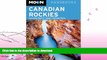 FAVORITE BOOK  Moon Canadian Rockies: Including Banff   Jasper National Parks (Moon Handbooks)