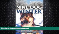 READ  Nine Dog Winter: In 1980, Two Young Canadians Recruited Nine Rowdy Sled Dogs, and Headed