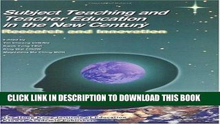 Read Now Subject Teaching and Teacher Education in the New Century: Research and Innovation