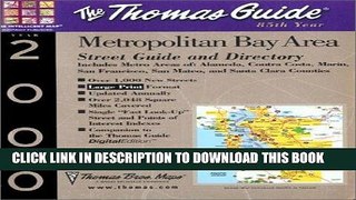 Read Now Thomas Guide 2000 Metropolitan Bay Area: Street Guide and Directory includes Metro Areas