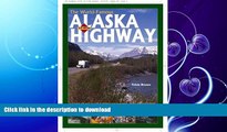 FAVORITE BOOK  The World-Famous Alaska Highway: A Guide to the Alcan   Other Wilderness Roads of
