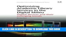 Read Now Optimizing Academic Library Services in the Digital Milieu: Digital Devices and their
