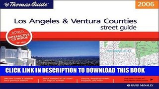 Read Now Thomas Guide 2006 Los Angeles/ventura Counties, California (Thomas Guide Los