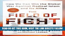 [EBOOK] DOWNLOAD The Field of Fight: How We Can Win the Global War Against Radical Islam and Its