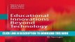 Read Now Educational Innovations Beyond Technology: Nurturing Leadership and Establishing Learning