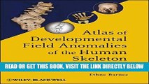 Read Now Atlas of Developmental Field Anomalies of the Human Skeleton: A Paleopathology