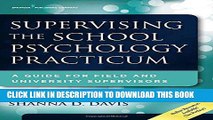 Read Now Supervising the School Psychology Practicum: A Guide for Field and University Supervisors