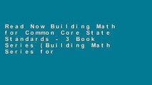 Read Now Building Math for Common Core State Standards - 3 Book Series (Building Math Series for