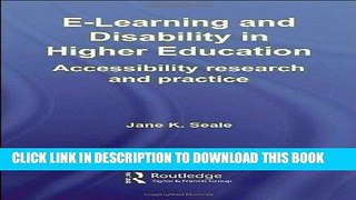 Read Now E-Learning and Disability in Higher Education: Accessibility Research and Practice New