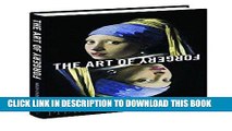 Best Seller The Art of Forgery: The Minds, Motives and Methods of the Master Forgers Free Read