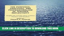 Read Now The Purposes, Practices, and Professionalism of Teacher Reflectivity: Insights for