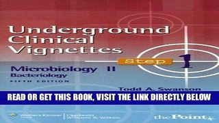 Read Now Underground Clinical Vignettes Step 1: Microbiology II: Bacteriology (Underground