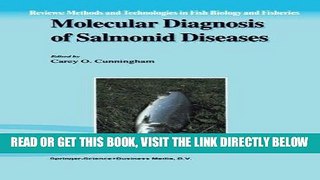 Read Now Molecular Diagnosis of Salmonid Diseases (Reviews: Methods and Technologies in Fish