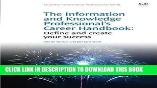 Read Now The Information and Knowledge Professional s Career Handbook: Define and Create Your