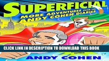 Best Seller Superficial: More Adventures from the Andy Cohen Diaries Free Download