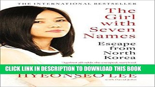 Best Seller The Girl with Seven Names: A North Korean Defector s Story Free Read