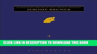 Read Now Jerome Bruner: The Cognitive Revolution in Educational Theory PDF Book